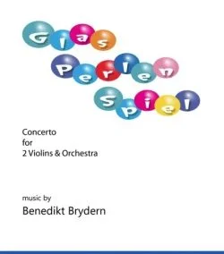 GlasPerlenSpiel – concerto for 2 violins and orchestra
