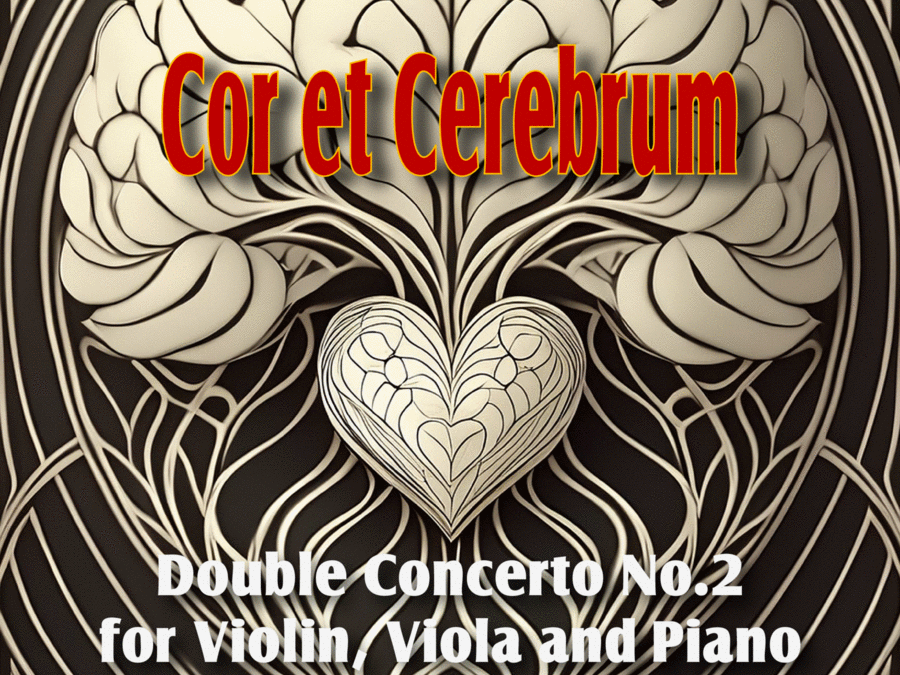 Cor et Cerebrum – Concerto no2 for Violin, Viola and Orchestra